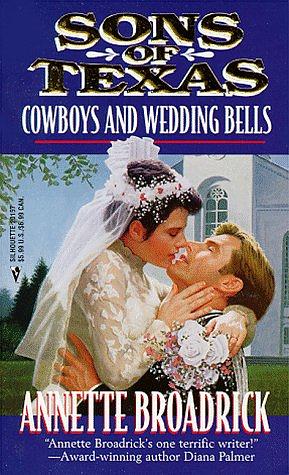 Cowboys And Wedding Bells: Marriage Texas Style!/Temptation Texas Style! by Annette Broadrick