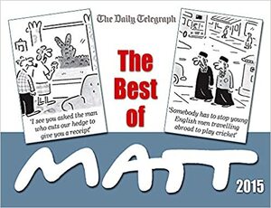 The Best of Matt 2015 by Matt Pritchett