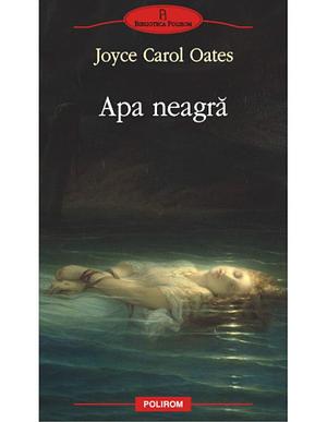Apa neagră by Joyce Carol Oates
