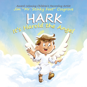 Hark! It's Harold the Angel by Jim "mr Stinky Feet" Cosgrove