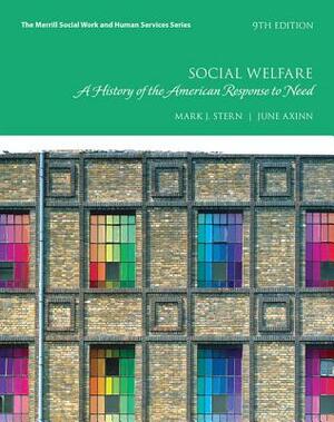 Social Welfare: A History of the American Response to Need, with Enhanced Pearson Etext -- Access Card Package by June Axinn, Mark Stern