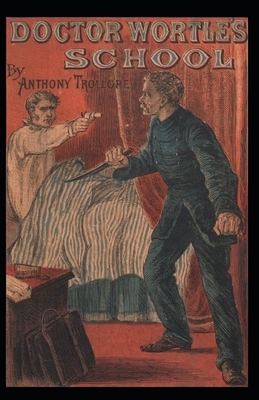 Doctor Wortle's School illustrated by Anthony Trollope