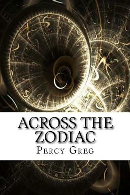Across the Zodiac by Percy Greg