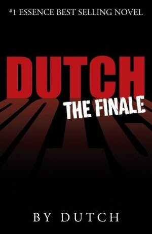 Dutch: The Finale by Dutch