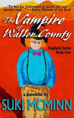 The Vampire of Waller County by Suki McMinn