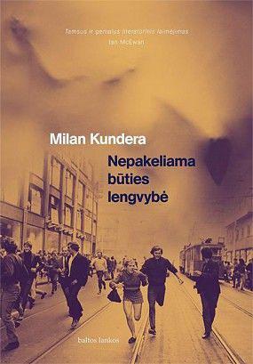 Nepakeliama būties lengvybė by Milan Kundera