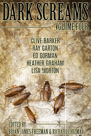 Dark Screams: Volume Four by Brian James Freeman, Ray Garton, Heather Graham, Ed Gorman, Richard Chizmar, Clive Barker, Lisa Morton
