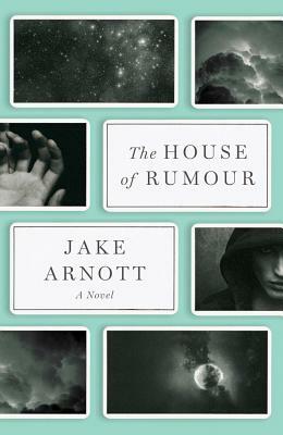 The House of Rumour by Jake Arnott