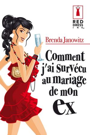 Comment j'ai survécu au mariage de mon ex by Brenda Janowitz