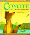 Coyote and the Grasshoppers: A Pomo Legend by Gloria Dominic