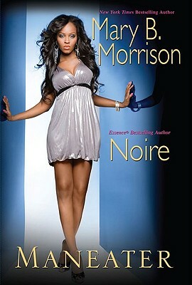 Maneater by Noire, Mary B. Morrison