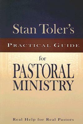 Stan Toler's Practical Guide for Pastoral Ministry by Stan Toler