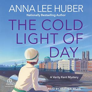 The Cold Light of Day by Anna Lee Huber