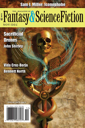 The Magazine of Fantasy & Science Fiction, Nov/Dec 2022 by Sam J. Miller, Bennett North, Vida Cruz-Borja, John Shirley