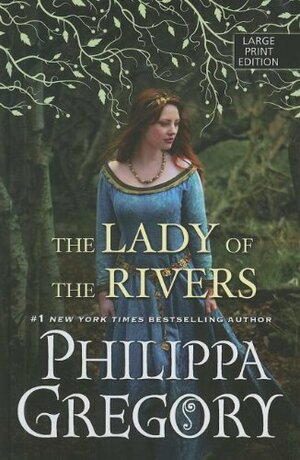 The Lady of the Rivers by Philippa Gregory