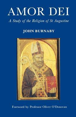 Amor Dei: The Religion of St. Augustine by John Burnaby