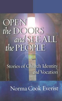 Open the Doors and See All the People by Norma Cook Everist