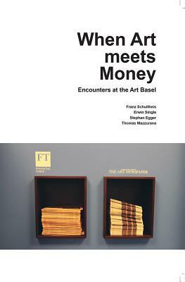 When Art Meets Money: Encounters at the Art Basel by 