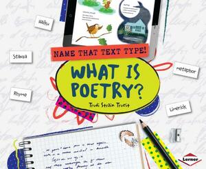 What Is Poetry? by Trudi Strain Trueit