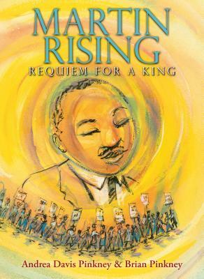 Martin Rising: Requiem for a King by Andrea Davis Pinkney