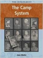 The Camp System (The Holocaust) by Jane Shuter