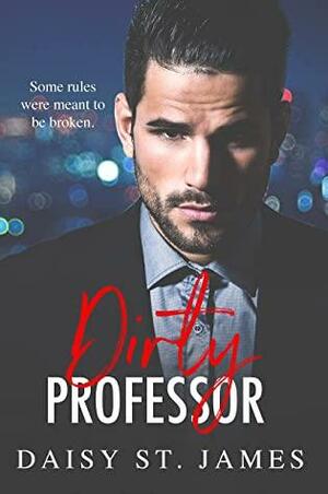 Dirty Professor (Daddy Issues #1) by Daisy St. James