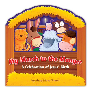 My March to the Manger: A Celebration of Jesus' Birth by Mary Manz Simon