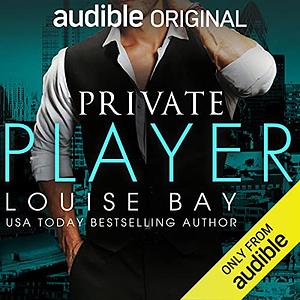 Private Player by Louise Bay