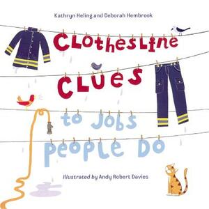 Clothesline Clues to Jobs People Do by Kathryn Heling, Deborah Hembrook