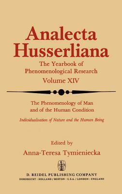 The Phenomenology of Man and of the Human Condition: Individualisation of Nature and the Human Being Part I. Plotting the Territory for Interdisciplin by 