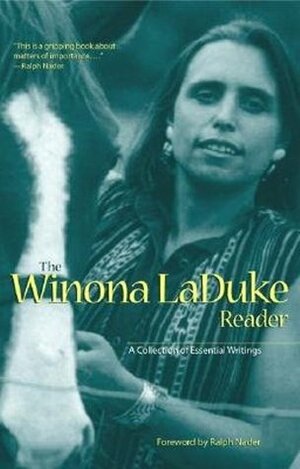 The Winona LaDuke Reader by Winona LaDuke