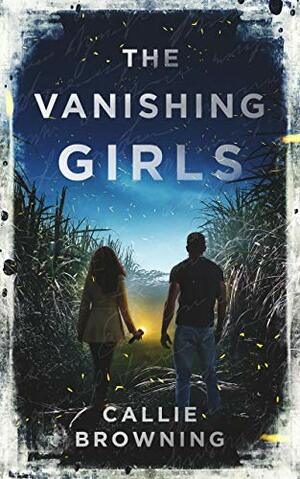 The Vanishing Girls by Callie Browning