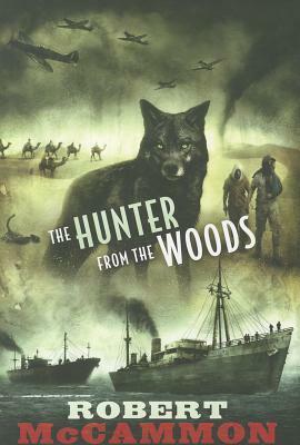 The Hunter from the Woods by Robert R. McCammon