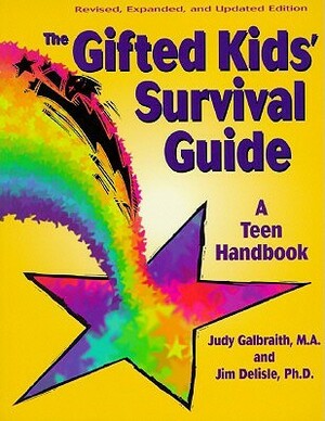 The Gifted Kids' Survival Guide: A Teen Handbook by Jim Delisle, Judy Galbraith, Pamela Espeland