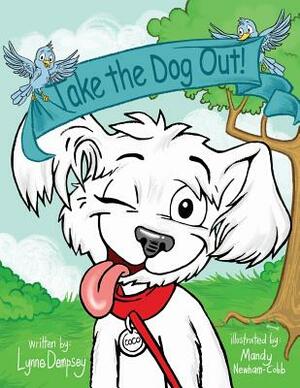 Take the Dog Out! by Lynne Dempsey