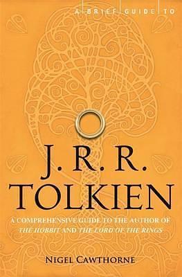 Brief Guide to J. R. R. Tolkien by Nigel Cawthorne, Nigel Cawthorne