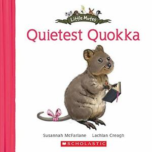 Quietest Quokka by Susannah McFarlane, Lachlan Creagh