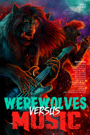 Werewolves Versus Music by Jeff Laclede, Byron Dunn, Angela Quinton, Quebecoiswolf, Chris Pearce, Juan C. Moreno, nothere, Lew “Viergacht” Delport, Laura “OC” B., Andrew Scott, Fringecrow, Colin Janz, Tah the Trickster, Paul Quinton, Jennifer Cooksey, Joey Liverwurst