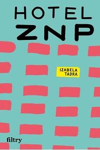 Hotel ZNP by Izabela Tadra