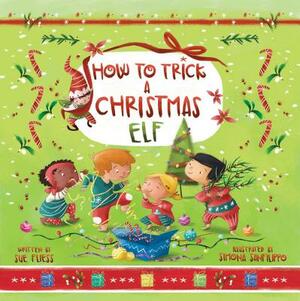 How to Trick a Christmas Elf, Volume 3 by Sue Fliess