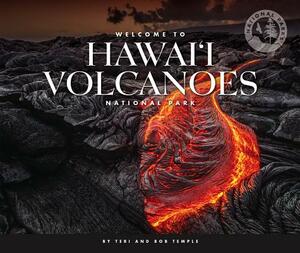Welcome to Hawai'i Volcanoes National Park by Bob Temple, Teri Temple