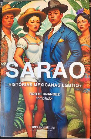 Sarao: Historias Mexicanas LGBTIQ+ by Rob Hernández