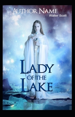 The Lady of the Lake Illustrated by Walter Scott