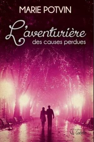 L'Aventurière des Causes perdues by Marie Potvin