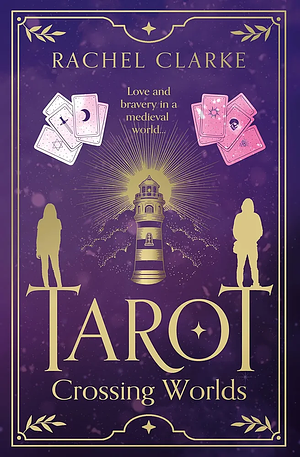 Tarot – Crossing Worlds by Rachel Clarke