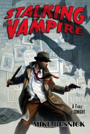 Stalking the Vampire by Mike Resnick