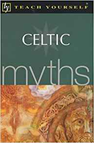 Teach Yourself Celtic Myths by Claire Hamilton, Steve Eddy