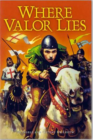 Where Valor Lies by Adèle De Leeuw, Cateau de Leeuw