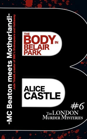 The Body in Belair Park by Alice Castle