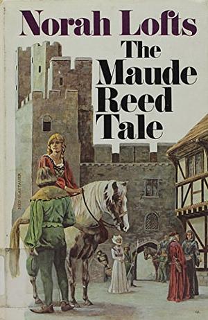 The Maude Reed Tale by Norah Lofts